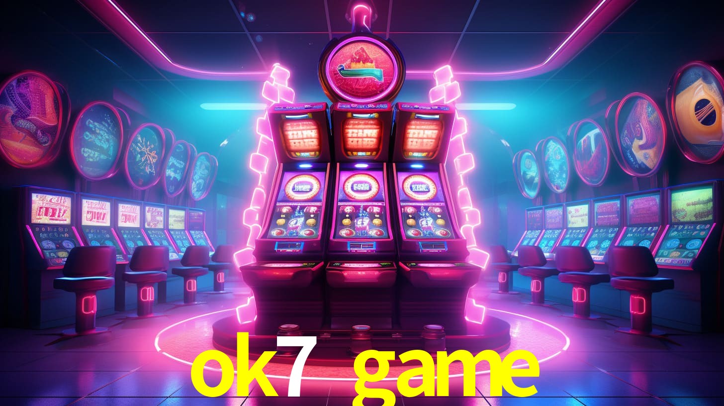 ok7 game: Jogos de Caça-Níqueis-Altas Recompensas, Roleta-Velocidade, Blackjack-Desafios Máximos