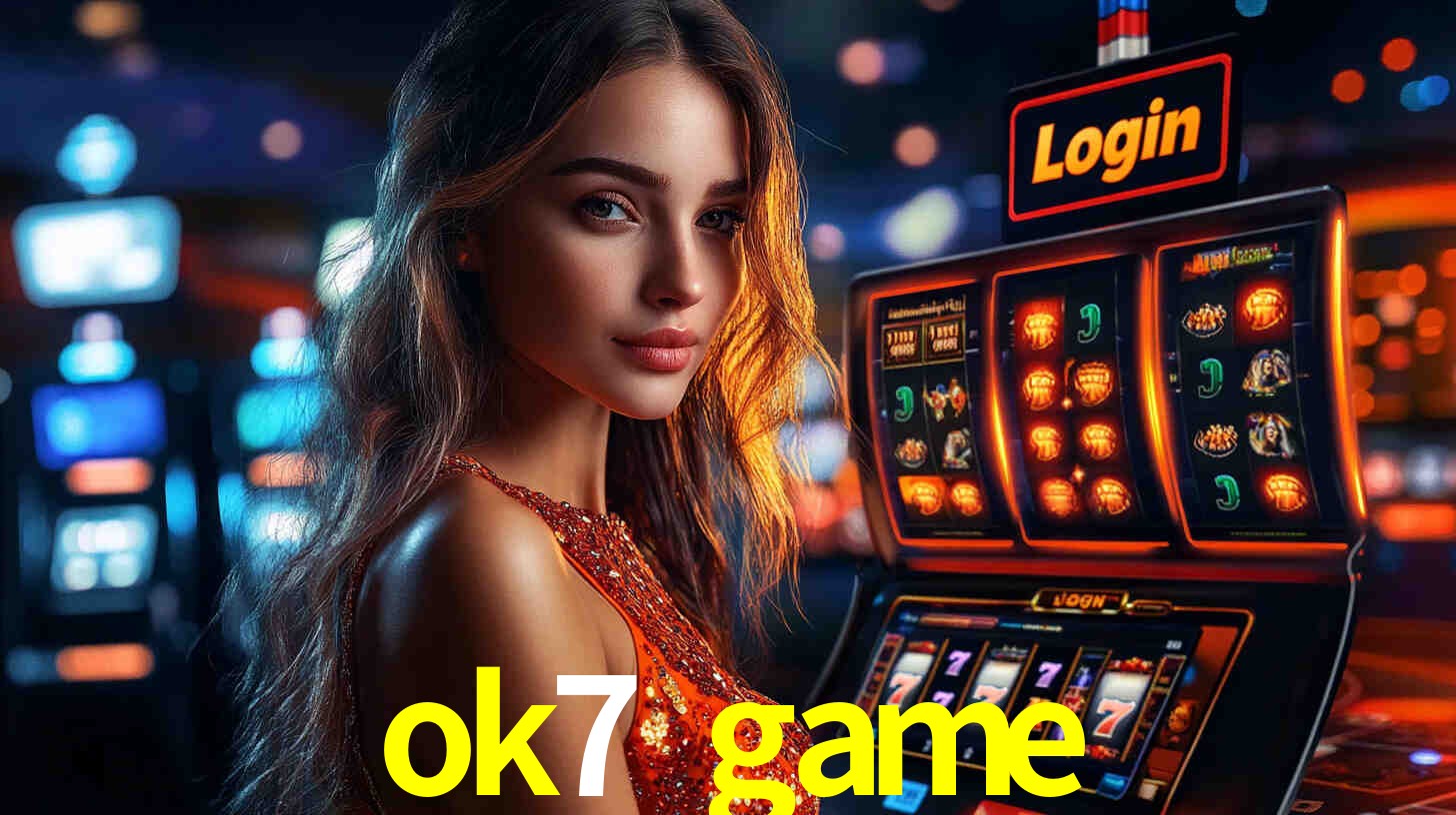 Explore as vantagens do ok7 game: serviço profissional e confiabilidade