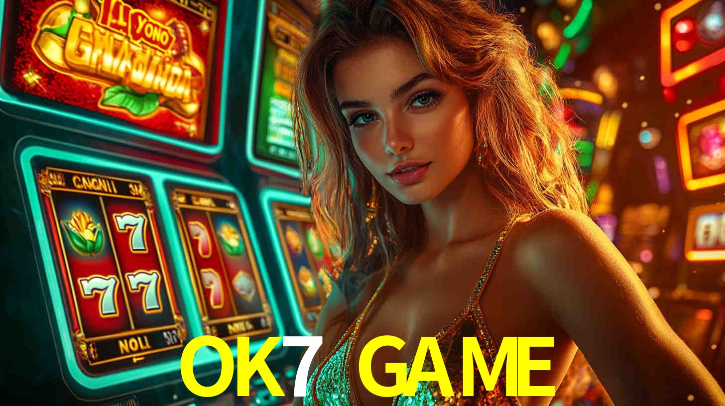 Melhores Jogos de Slots no OK7 GAME 🍀